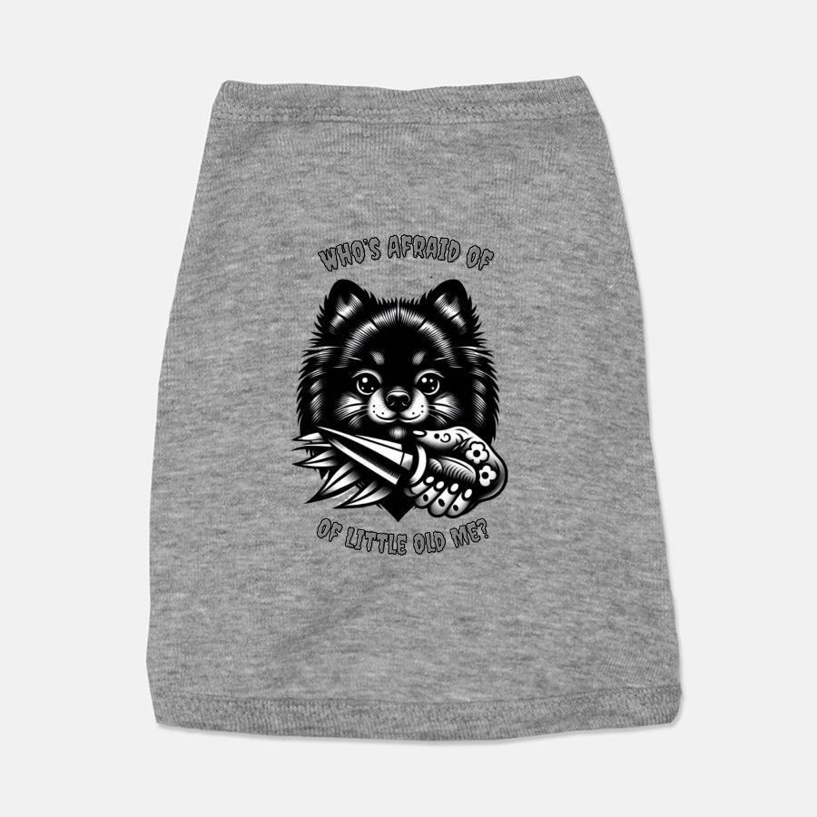 Who's Afraid Of Little Old Me Dog Shirt For Dogs -Small Dog-Medium Dog-Large Dog-Pet Gift-Dogs Lovers Gift-Punk Dog Shirt