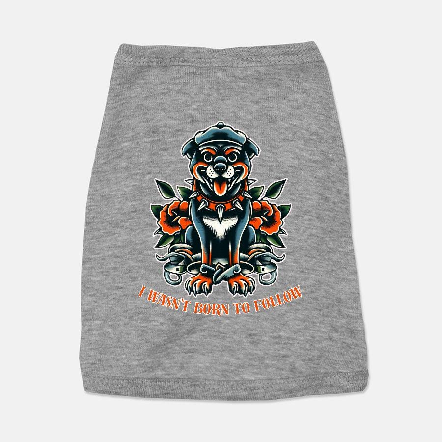 I Wasn't Born to Follow Dog Shirt For Dogs -Small Dog-Medium Dog-Large Dog-Pet Gift- Punk Dog-Rockabilly Dog-Dogs Lovers Gift-Social Distort